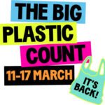 the big plastic count is back 11 to 17 March